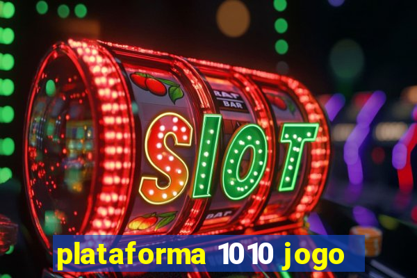 plataforma 1010 jogo